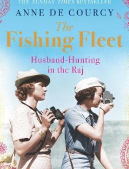 Anne De Courcy: The Fishing Fleet [2013] paperback Sale