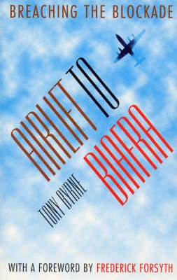 Tony Byrne: Airlift to Biafra [1997] paperback Sale