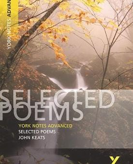 John Keats: Selected Poems of John Keats: York Notes Advanced everything you need to catch up, study and prepare for and 2023 and 2024 exams and assessments [20 Sale