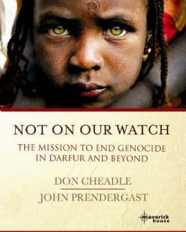 Not On Our Watch: The Mission to End Genocide in Darfur and Beyond For Discount