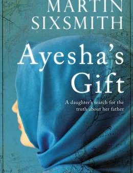 Ayesha s Gift: A daughter s search for the truth about her father Hot on Sale